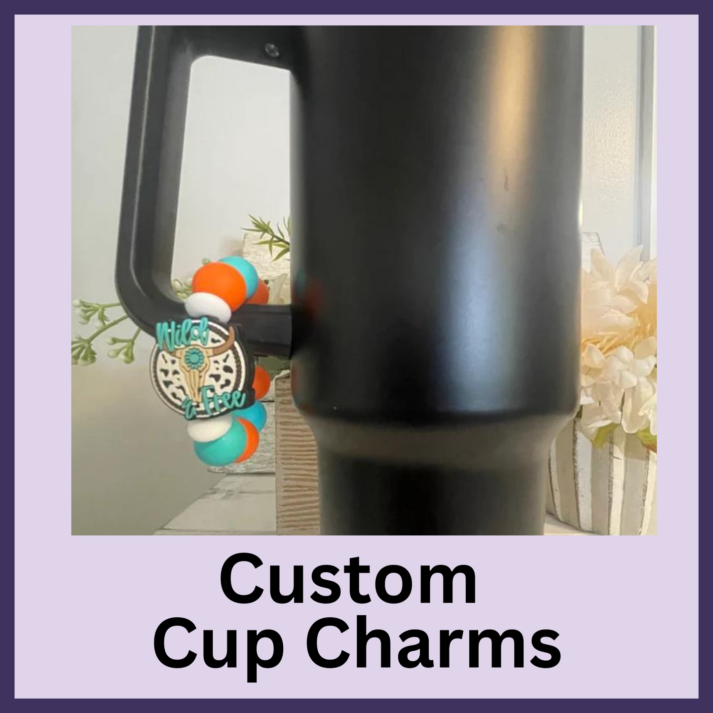 Charms - Custom Cup Charms