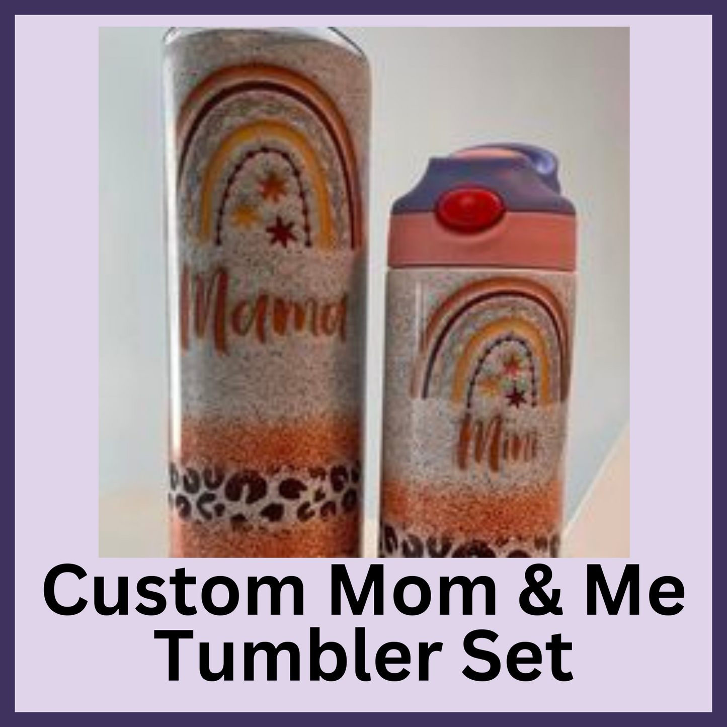 Tumblers - Custom Mom and Me Tumblers